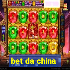 bet da china